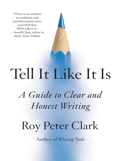 Title details for Tell It Like It Is by Roy Peter Clark - Available